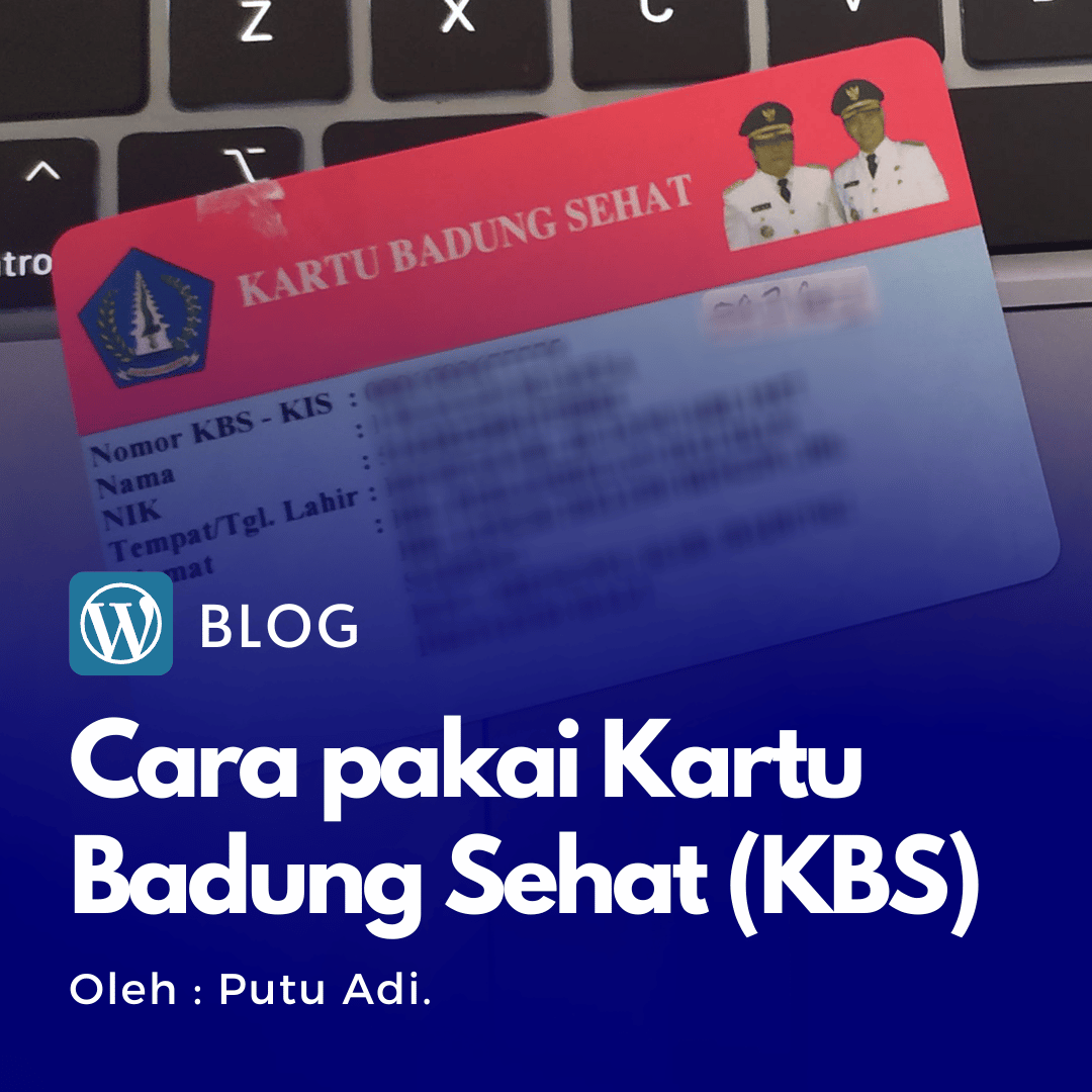 Cara pakai Kartu Badung Sehat (KBS) atau Kartu Indonesia Sehat (KIS) saat berobat ke Rumah Sakit