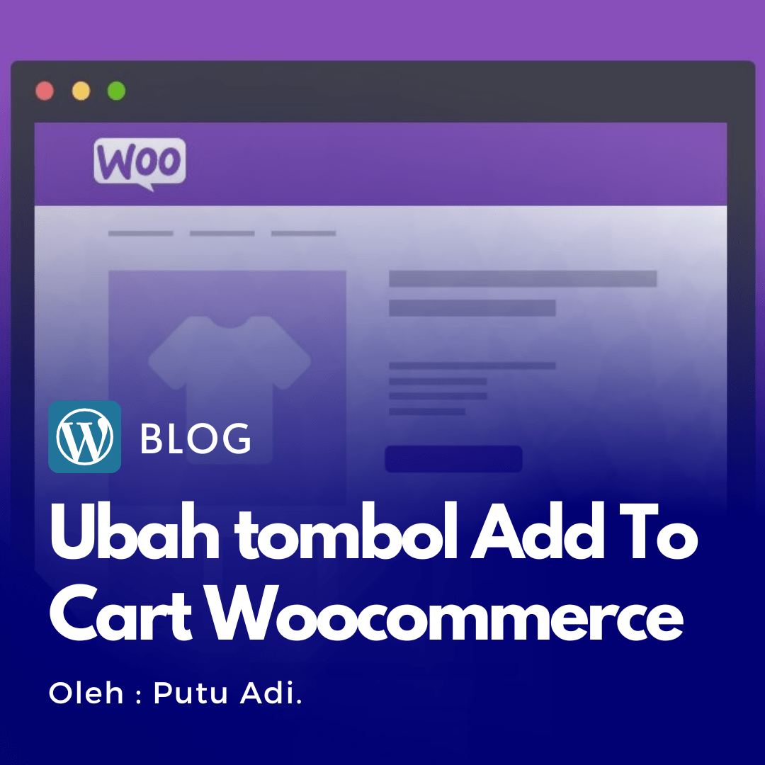 Cara mengubah tombol “Add to cart” atau “Tambah ke keranjang” di woocommerce wordpress
