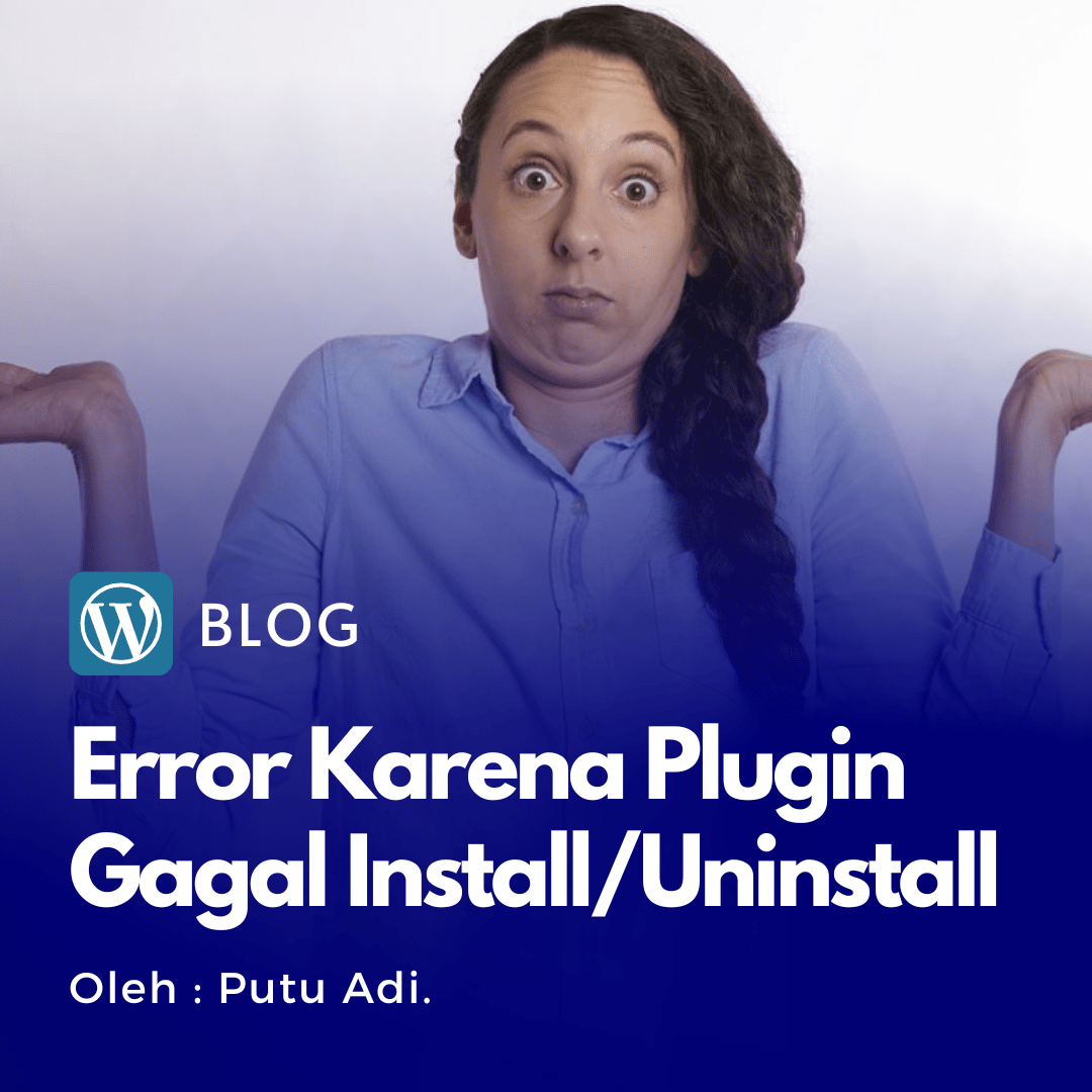 Website kamu error “Function register uninstall hook was called incorrectly”? ini solusinya!