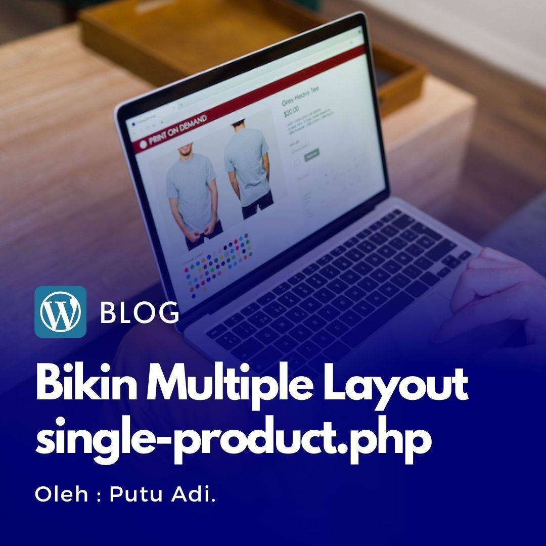 Membuat layout single-product.php (WooCommerce) tampilan berbeda beda, untuk kategori tertentu