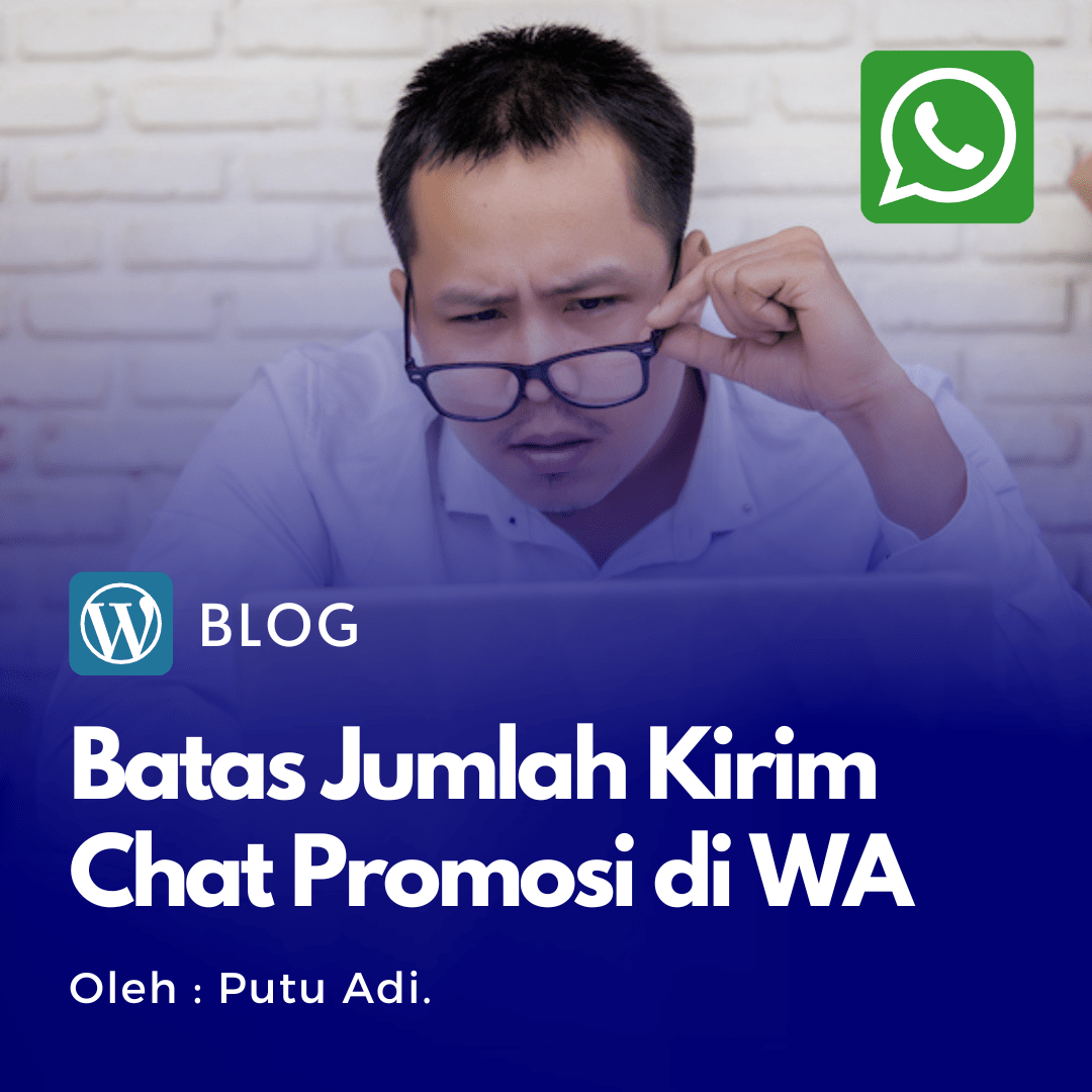 Berapa Batas Jumlah Kirim Chat Promosi Iklan Di Whatsapp? Sampai Dianggap Spam dan Di blokir?