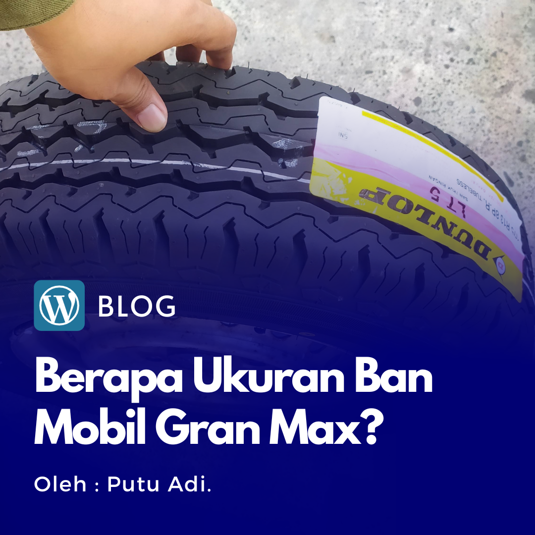 Pengalaman Ganti Ban Granmax, Tempat Beli, Spesifkasi & Harga